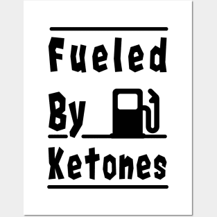 Fuelled by Ketones Posters and Art